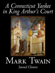 A Connecticut Yankee in King Arthur's Court by Mark Twain Online Summary Study Guide