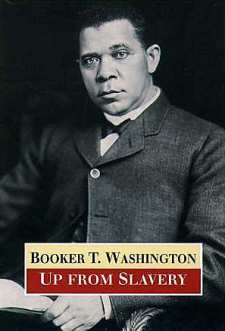 Up from Slavery Booker T. Washington